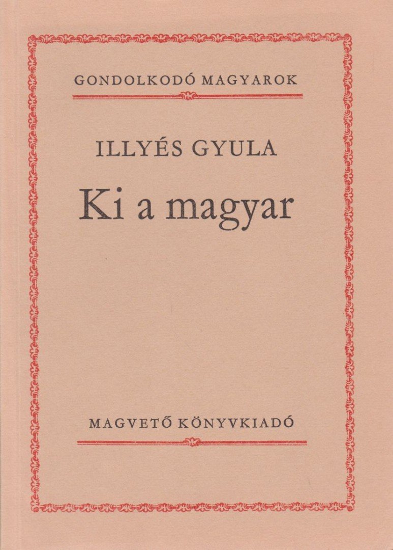 ILLYÉS GYULA - Ki a magyar [antikvár]