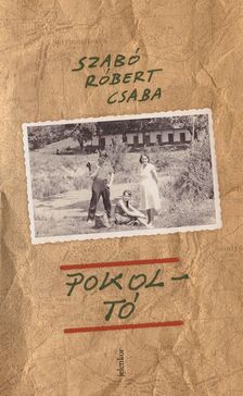 Szabó Róbert Csaba - Pokoltó