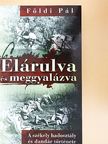 Földi Pál - Elárulva és meggyalázva [antikvár]