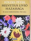 Földes Péter - Helvetius Livió házassága [antikvár]