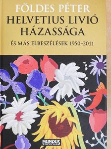 Földes Péter - Helvetius Livió házassága [antikvár]