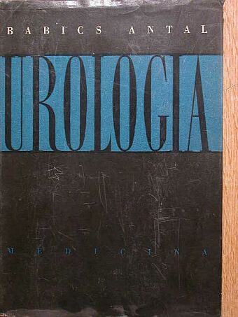 Dr. Babics Antal - Urologia [antikvár]