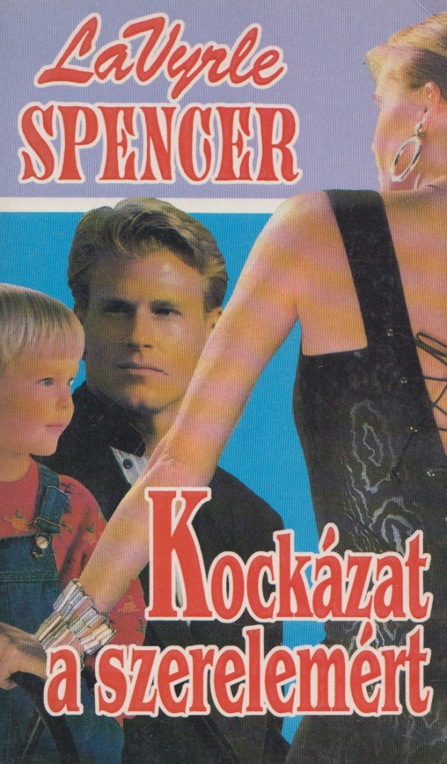 Spencer, LaVyrle - Kockázat a szerelemért [antikvár]