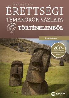 Dr. Boronkai Szabolcs - Érettségi témakörök vázlata történelemből középszinten [antikvár]