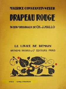 Maurice Constantin-Weyer - Drapeau Rouge [antikvár]