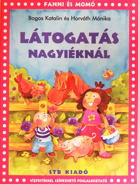 Bogos Katalin - Látogatás nagyiéknál [antikvár]