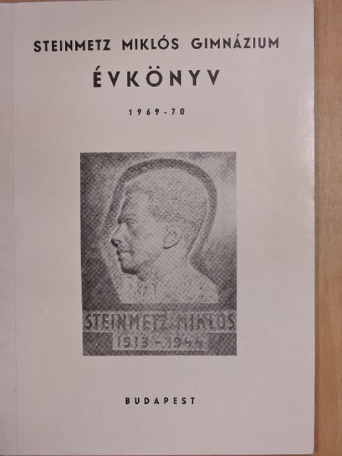 Dénes Istvánné - Steinmetz Miklós Gimnázium Évkönyv 1969-70 [antikvár]