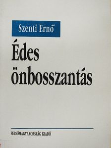 Szenti Ernő - Édes önbosszantás [antikvár]