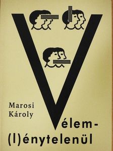 Marosi Károly - Vélem(l)énytelenül [antikvár]