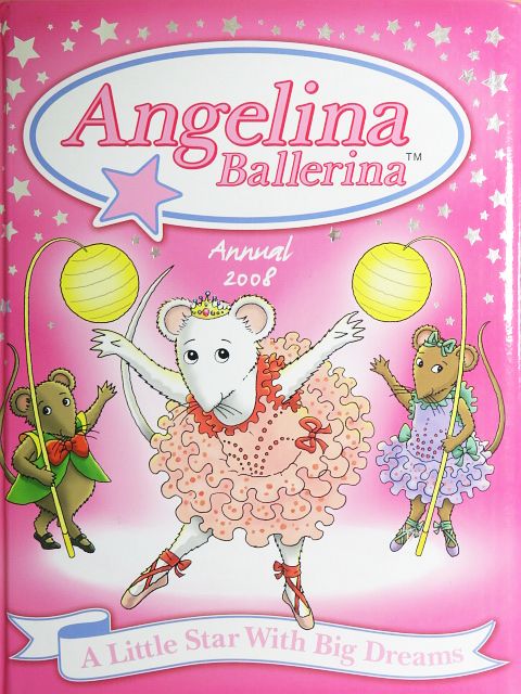 Angelina Ballerina Annual 2008 [antikvár]