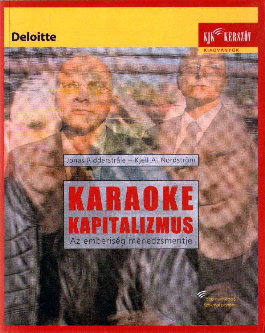 Ridderstrale, Jonas, Nordström, Kjell A. - Karaoke kapitalizmus [antikvár]