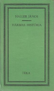 Haller János - Hármas história [antikvár]