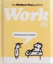 Jon Link, Mick Bunnage - The Modern Toss Guide to Work [antikvár]