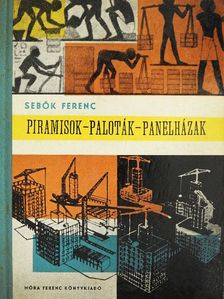 Sebők Ferenc - Piramisok-paloták-panelházak [antikvár]