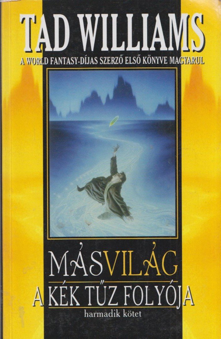 Tad Williams - Másvilág - A kék tűz folyója I. rész [antikvár]