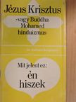 Dr. Gerhard Bergmann - Jézus Krisztus - vagy Buddha, Mohamed, hinduizmus/Mit jelent ez: én hiszek [antikvár]