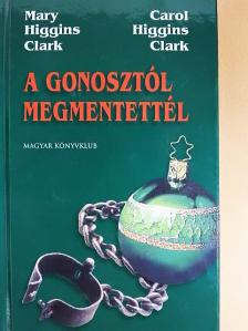 Carol Higgins Clark - A gonosztól megmentettél [antikvár]