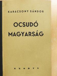 Karácsony Sándor - Ocsudó magyarság [antikvár]