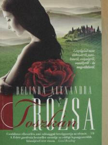 Belinda Alexandra - Toszkán rózsa [antikvár]