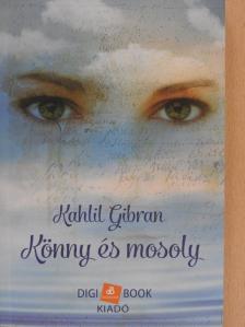 Kahlil Gibran - Könny és mosoly [antikvár]