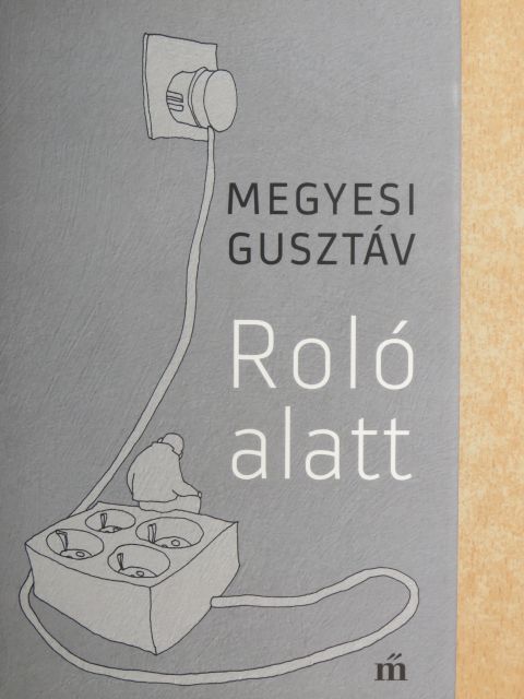 Megyesi Gusztáv - Roló alatt [antikvár]