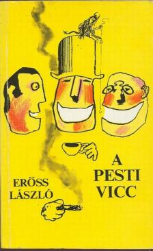 ERŐSS LÁSZLÓ - A pesti vicc [antikvár]