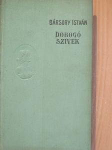 Bársony István - Dobogó szivek [antikvár]