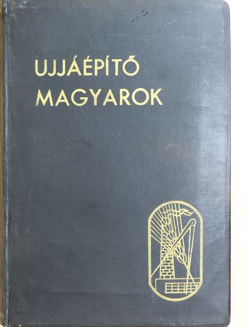 A. Nagy György - Újjáépítő magyarok [antikvár]