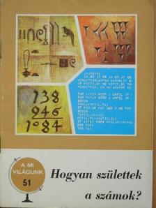 Staar Gyula - Hogyan születtek a számok? [antikvár]