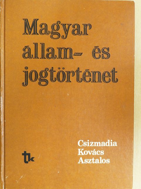 Asztalos László - Magyar állam- és jogtörténet [antikvár]