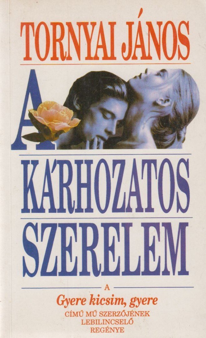 Tornyai János - A kárhozatos szerelem [antikvár]