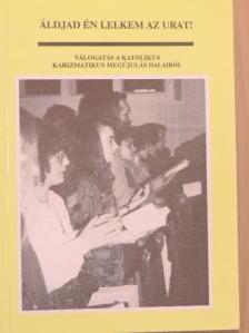 Illésy István - Áldjad én lelkem az urat! [antikvár]