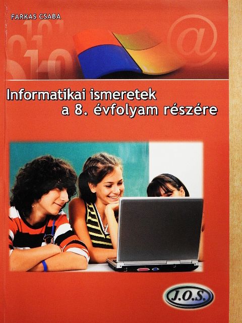 Farkas Csaba - Informatikai ismeretek a 8. évfolyam részére [antikvár]