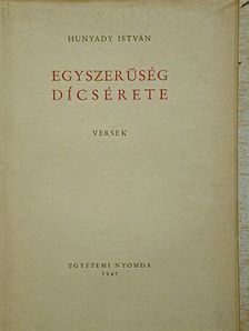 Hunyady István - Egyszerűség dícsérete [antikvár]