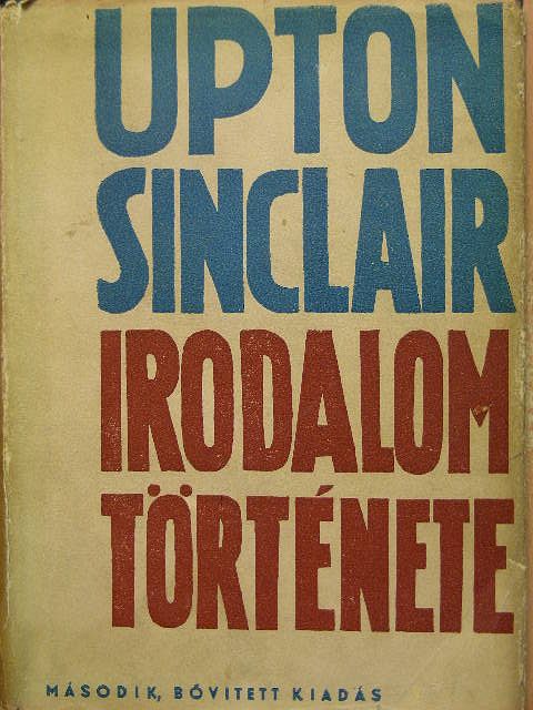 Upton Sinclair - Irodalom története [antikvár]