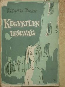 Palotai Boris - Kegyetlen ifjúság [antikvár]