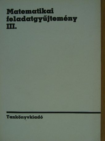 Sain Márton - Matematikai feladatgyűjtemény III. [antikvár]