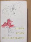 Johann Wolfgang Goethe - Sieben Rosen hat der Strauch [antikvár]