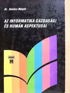 Dr. Kovács Magda - Az informatika gazdasági és humán aspektusai [antikvár]