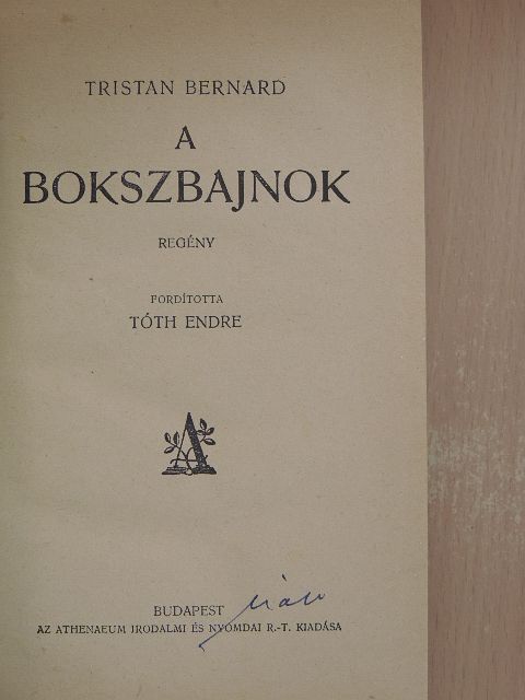 Tristan Bernard - A bokszbajnok [antikvár]