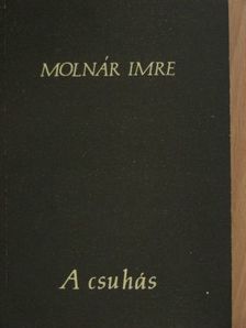 Molnár Imre - A csuhás [antikvár]