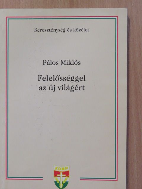 Pálos Miklós - Felelősséggel az új világért (dedikált példány) [antikvár]