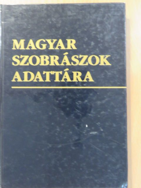 Magyar szobrászok adattára (dedikált példány) [antikvár]