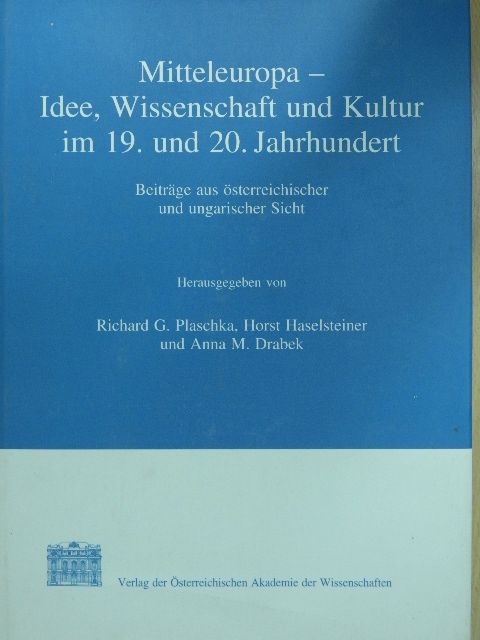 Fried István - Mitteleuropa - Idee, Wissenschaft und Kultur im 19. und 20. Jahrhundert [antikvár]