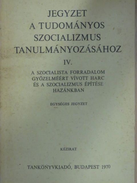 Farkas Sándor - Jegyzet a tudományos szocializmus tanulmányozásához IV. [antikvár]