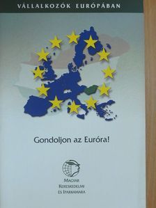 Dr. Dezséri Kálmán - Gondoljon az Euróra! [antikvár]