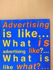 György Kaszás - Advertising is like... What is advertising like?... What is like what?... [antikvár]