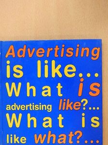 György Kaszás - Advertising is like... What is advertising like?... What is like what?... [antikvár]