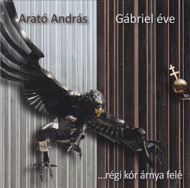 Arató András - Gábriel éve [antikvár]