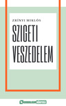 Zrínyi Miklós - Szigeti veszedelem [eKönyv: epub, mobi]